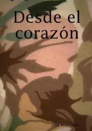 Desde el corazon by Ana Mercado (Spanish) Paperback Book
