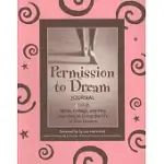 PERMISSION TO DREAM JOURNAL: WRITE, COLLAGE, AND PLAY YOUR WAY TO LIVING THE LIFE OF YOUR DREAMS