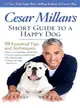 Cesar Millan's Short Guide to a Happy Dog