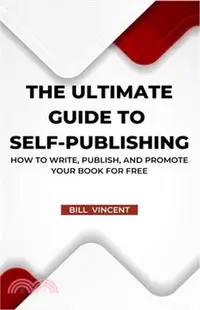 在飛比找三民網路書店優惠-The Ultimate Guide to Self-Pub