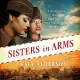 Sisters in Arms Lib/E: A Novel of the Daring Black Women Who Served During World War II