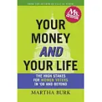 YOUR MONEY AND YOUR LIFE: THE HIGH STAKES FOR WOMEN VOTERS IN ’08 AND BEYOND