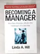 【書寶二手書T3／大學商學_D64】Becoming a Manager: How New Managers Master the Challenges of Leadership_Hill, Linda A.