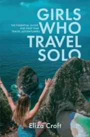 Girls Who Travel Solo by Eliza Croft 9781399942980 NEW