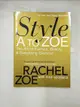 【書寶二手書T9／設計_D2D】Style A to Zoe: The Art of Fashion, Beauty, & Everything Glamour_Zoe, Rachel/ Apodaca, Rose/ Apodaca, Blanca (ILT)/ Sardella, Donato (PHT)