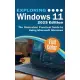 Exploring Windows 11 - 2023 Edition: The Illustrated, Practical Guide to Using Microsoft Windows