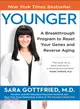 Younger ─ A Breakthrough Program to Reset Your Genes, Reverse Aging, and Turn Back the Clock 10 Years