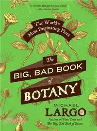 在飛比找三民網路書店優惠-The Big, Bad Book of Botany ─ 