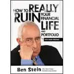 HOW TO REALLY RUIN YOUR FINANCIAL LIFE AND PORTFOLIO