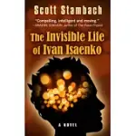 THE INVISIBLE LIFE OF IVAN ISAENKO