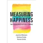 MEASURING HAPPINESS: THE ECONOMICS OF WELL-BEING