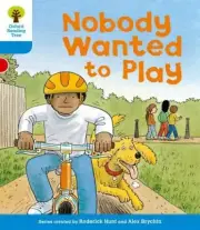 Oxford Reading Tree: Level 3: Stories: Nobody Wanted to Play (Oxford Reading