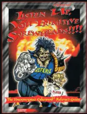 Cyberpunk 2020 RPG Listen Up, You Primitive Screwheads!