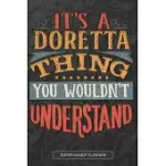 IT’’S A DORETTA THING YOU WOULDN’’T UNDERSTAND: DORETTA NAME PLANNER WITH NOTEBOOK JOURNAL CALENDAR PERSONAL GOALS PASSWORD MANAGER & MUCH MORE, PERFECT
