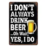 3x Beer Drink I Do Not Always Tin Metal Sign Rustic Look Vintage Man Cave
