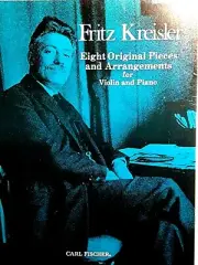 Fritz Kreisler, 8 Original Pieces & Arrangements For Violin And Piano