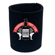 Thought They Said Rum - Funny Novelty Stubby Holder