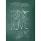 Nurturing Healing Love: A Mother’s Journey of Hope and Forgiveness
