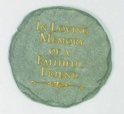 In Loving Memory of a Faithful Friend Memorial Garden Stepping Stone 9.5"