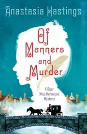 Of Manners and Murder by Anastasia Hastings 2023 Mystery 1st Ed ARC Paperback