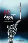 Bad Robot: A high-tech medical thriller. Benedict 9781728727516 Free Shipping<|
