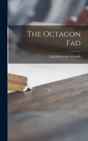 The Octagon Fad by Schmidt, Carl Frederick [Hardback]