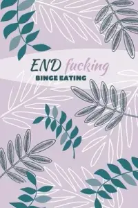 在飛比找博客來優惠-End F*cking Binge Eating: Diar