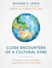 Close Encounters of a Cultural Kind: Lessons for business, negotiation and frien