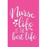 NURSE LIFE IS THE BEST LIFE: CUTE NURSE JOURNAL - EASY FIND BRIGHT PINK! BEST NURSE GIFT IDEAS MEDICAL NOTEBOOK