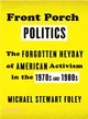 Front Porch Politics ─ The Forgotten Heyday of American Activism in the 1970s and 1980s