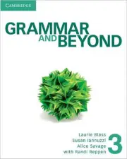 GRAMMAR AND BEYOND LEVEL 3 STUDENT'S BOOK, WORKBOOK, AND By Laurie Blass & Susan
