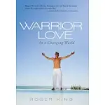 WARRIOR LOVE: IN A CHANGING WORLD