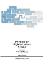 Physics of Highly-Ionized Atoms by Richard Marrus (English) Paperback Book