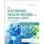THE ELECTRONIC HEALTH RECORD FOR THE PHYSICIAN’S OFFICE: FOR SIMCHART FOR THE MEDICAL OFFICE