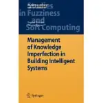 MANAGEMENT OF KNOWLEDGE IMPERFECTION IN BUILDING INTELLIGENT SYSTEMS