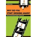 WHY DID YOU START SMOKING AGAIN?: FIND OUT, END THE DRAMA AND GET ON WITH YOUR LIFE