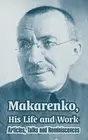 Makarenko, His Life and Work: Articles, Talks and Reminiscences Anton Makarenko