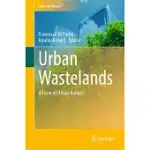 URBAN WASTELANDS: A FORM OF URBAN NATURE?