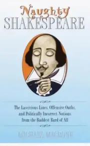 Naughty Shakespeare by Michael Macrone (2000, Hardcover)