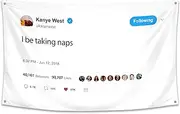 WHGJ Kanye Flag I Be Taking Naps 3x5 ft Tweet Quote Rapper Tapestry, Heavy Duty 200D Durable Polyester, Funny Poster Flags for Bedroom College Dorm Guys, Fade Resistant Banner Décor