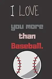 I love you more than Baseball.: (6 x 9 in) Hardcover Linen Notebook For Couples, Boyfriend or Girlfriend - Love Letters In this Diary Book.