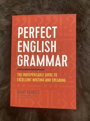 Perfect English Grammar The Indispensable Guide To Exce… By Grant Barrett