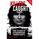 KILLERS CAUGHT: TRUE STORIES OF EXTRAORDINARY MURDER HUNTS