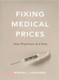 在飛比找三民網路書店優惠-Fixing Medical Prices ─ How Ph