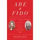 Abe & Fido: Lincoln’s Love of Animals and the Touching Story of His Favorite Canine Companion