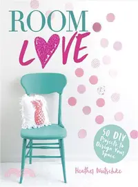 在飛比找三民網路書店優惠-Room Love ─ 50 DIY Projects to