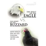THE SPIRIT OF THE EAGLE VS. THE SPIRIT OF THE BUZZARD: NOW, WHICH ONE DO YOU CONTAIN PASTOR. JER. 23:1-40