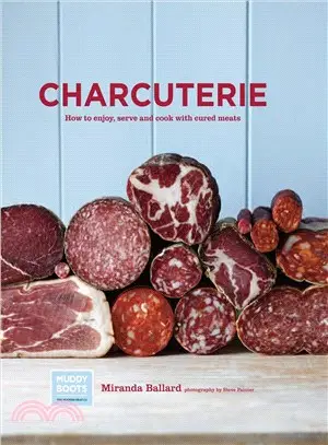 Charcuterie ─ How to Enjoy, Serve and Cook with Cured Meats