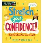 STRETCH YOUR CONFIDENCE: ACTIVITIES TO BOOST YOUR INNER STRENGTH!
