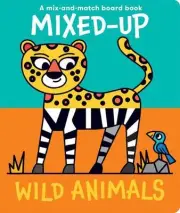 Mixed-Up Wild Animals by Spencer Wilson Board Book Book
